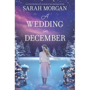 A Wedding in December: A Christmas Romance -- Sarah Morgan